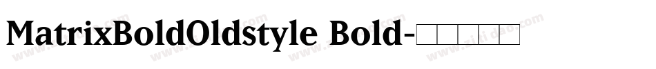MatrixBoldOldstyle Bold字体转换